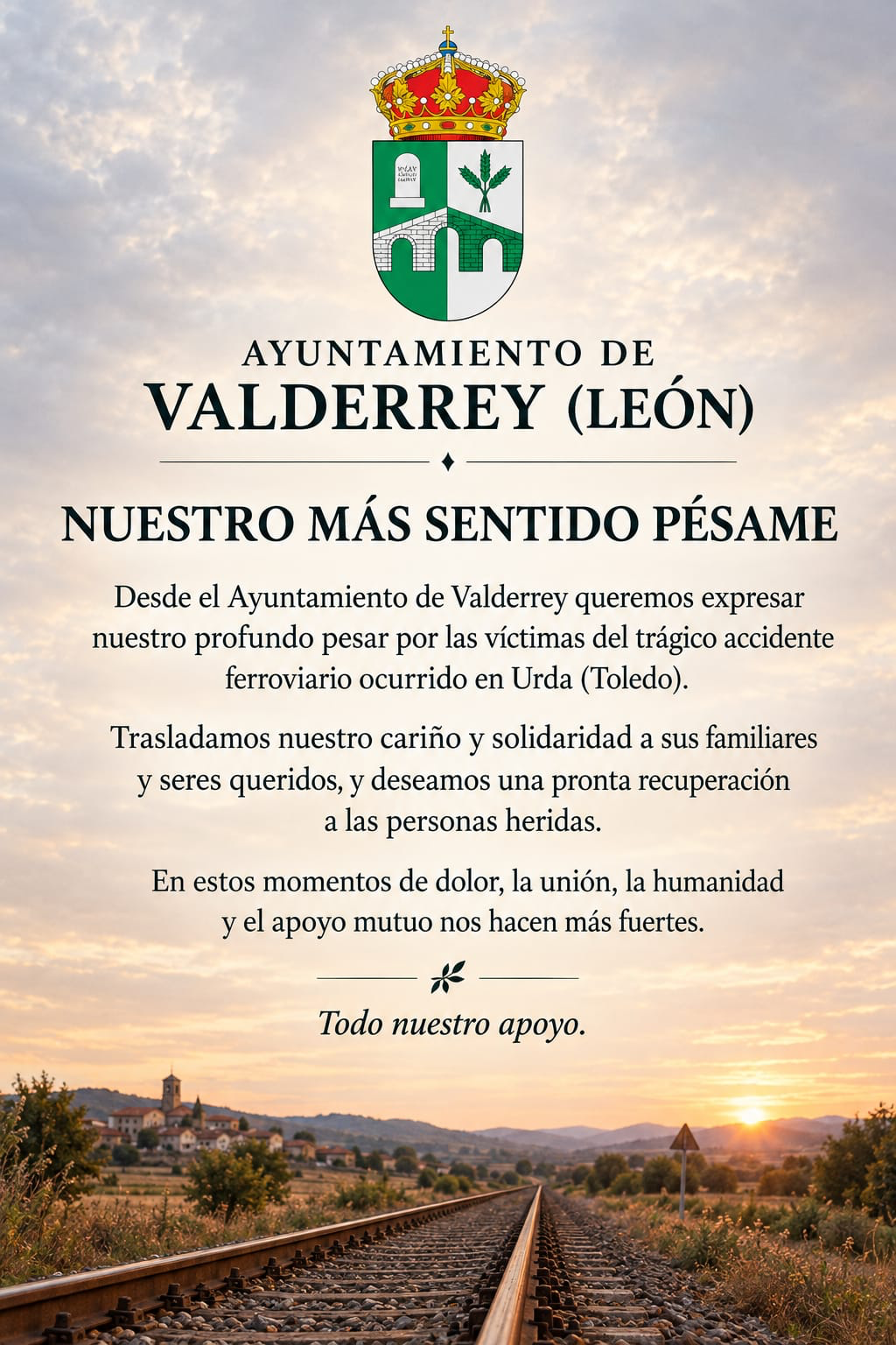 Cartel del Ayuntamiento de Valderrey: nuestro más sentido pésame a las familias de las víctimas del accidente ferroviario de Urda y apoyo a las personas heridas.